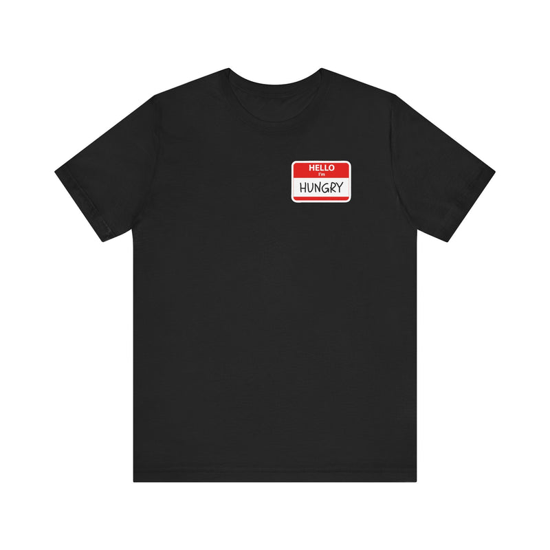 Hello I'm Hungry - Unisex Short Sleeve T-Shirt