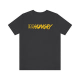 IM Hungry - Unisex Jersey Short Sleeve T-shirt