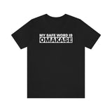 Omakase Safe Word - Unisex Short Sleeve T-shirt