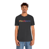 #foodporn - Unisex Short Sleeve T-shirt