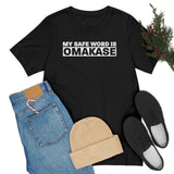 Omakase Safe Word - Unisex Short Sleeve T-shirt