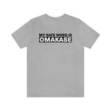 Omakase Safe Word - Unisex Short Sleeve T-shirt