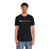 #foodporn - Unisex Short Sleeve T-shirt