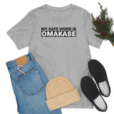 Omakase Safe Word - Unisex Short Sleeve T-shirt