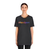 #foodporn - Unisex Short Sleeve T-shirt