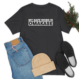 Omakase Safe Word - Unisex Short Sleeve T-shirt