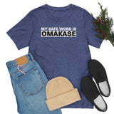 Omakase Safe Word - Unisex Short Sleeve T-shirt