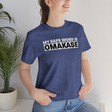 Omakase Safe Word - Unisex Short Sleeve T-shirt