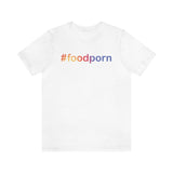 #foodporn - Unisex Short Sleeve T-shirt