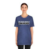 Omakase Safe Word - Unisex Short Sleeve T-shirt