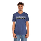 Omakase Safe Word - Unisex Short Sleeve T-shirt